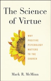The Science of Virtue: Why Positive Psychology Matters to the Church