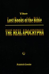 The Lost Books of the Bible: The Real Apocrypha