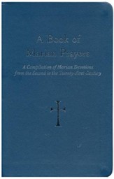 A Book of Marian Prayers: Compilation of Marian Devotions from the Second to the Twenty-First Century