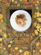 Canal House Cooking Volume N 7: La Dolce Vita - eBook