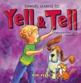 Samuel Learns to Yell and Tell: A Warning For        Children Against Sexual Predators