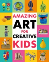 Amazing Art for Creative Kids