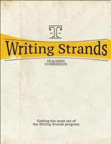 Writing Strands: Teaching Companion: Getting the Most Out of the Writing Strands Program