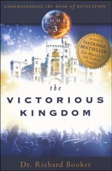 Understanding the Book of Revelation Series, Volume 3: The Victorious Kingdom