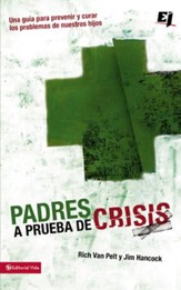 Padres a prueba de crisis: Una guia para prevenir y curar los problemas de nuestros hijos - eBook