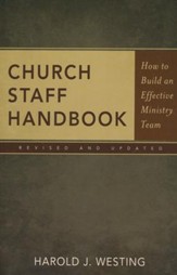 Church Staff Handbook: How to Build an Effective Ministry Team