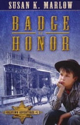 Badge of Honor, The Goldtown Adventures, Book 1