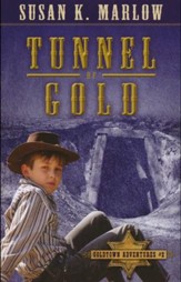 #2: Tunnel of Gold, The Goldtown Adventures, Book 2