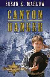 Canyon of Danger, The Goldtown Adventures, Book 3