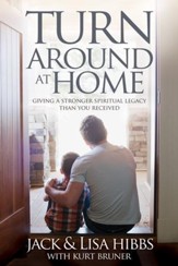 Turnaround at Home: Giving a Stronger Spiritual Legacy Than You Received - eBook