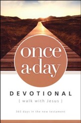 Once-A-Day Walk with Jesus Devotional:  365 Days in the New Testament
