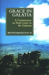 Grace in Galatia: A Socio-Rhetorical Commentary on Galatians [SRC]