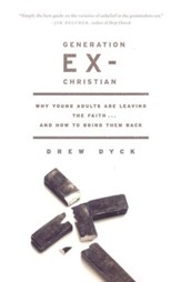 Generation Ex-Christian: Why Young Adults Are Leaving the Faith and How to Bring Them Back