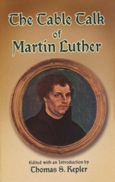 The Table Talk of Martin Luther