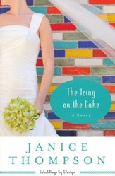 Icing on the Cake, The (Weddings by Design Book #2): A Novel - eBook