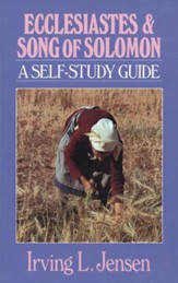 Ecclesiastes & Song of Solomon: Jensen Self-Study Guide