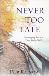 Never Too Late: Encouraging Faith In Your Adult Child