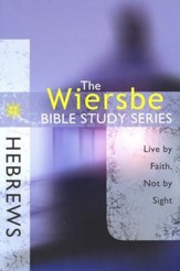 Hebrews: The Warren Wiersbe Bible Study Series
