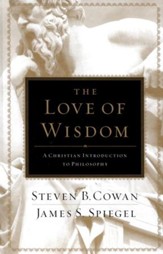The Love of Wisdom: A Christian Introduction to Philosophy