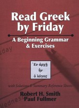 Read Greek by Friday: A Beginning Grammar and Exercises