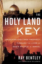 The Holy Land Key: Unlocking End-Times Prophecy Through the Lives of God's People in Israel - eBook