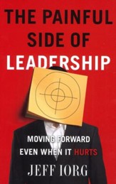 The Painful Side of Leadership: Moving Forward Even When It Hurts