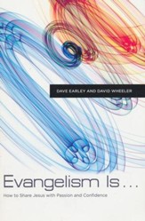 Evangelism Is . . . : How to Share Jesus with Passion   and Confidence