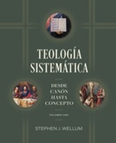 Teologia sistematica vol. 1: Desde canon hasta concepto (Systematic Theology Volume 1)