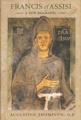 Francis of Assisi: A New Biography