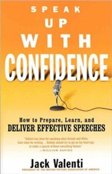 Speak Up with Confidence: How to Prepare, Learn, and Deliver Effective Speeches - eBook