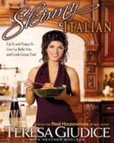 Skinny Italian: Eat It and Enjoy It - Live La Bella Vita and Look Great, Too! - eBook