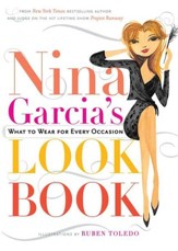 Nina Garcia's Look Book: What to Wear for Every Occasion - eBook