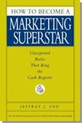 How to Become a Marketing Superstar: Unexpected Rules that Ring the Cash Register - eBook