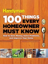 100 Things Every Homeowner Must Know: