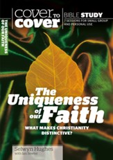 The Uniqueness of Our Faith: What Makes Christianity Distinctive?
