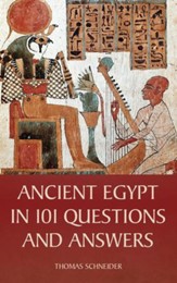 Ancient Egypt in 101 Questions and  Answers