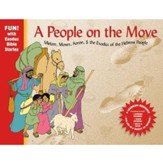 A People on the Move: Moses, Miriam, Aaron, & the Exodus of the Hebrew People