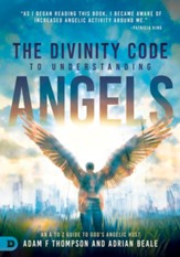 Divinity Code to Understanding Angels: An A to Z Guide to God's Angelic Host