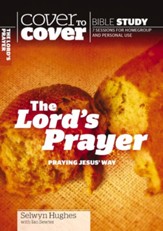 The Lord's Prayer: Praying Jesus' way