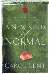 A New Kind of Normal: Hope-Filled Choices When Life Turns Upside Down - eBook