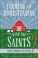 Farming and Homesteading with the  Saints