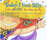Today I Feel Silly: & Other Moods That Make My Day
