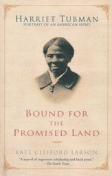 Bound for the Promised Land: Harriet  Tubman: Portrait of an American Hero