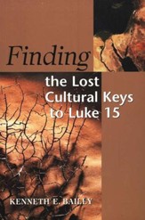 Finding the Lost Cultural Keys to Luke 15