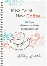 If We Could Have Coffee... (Ebook Shorts): 30 Days of Heart-to-Heart Encouragement - eBook