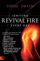 Igniting Revival Fire Everyday: 70 Invitations that Awaken Your Heart from Global Revivalists
