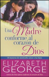 Una Madre Conforme al Corazon de Dios (A Mom After God's Own Heart) - Updated