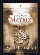 The Prayer Matrix: Plugging into the Unseen Reality - eBook