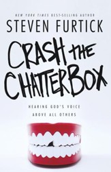 Crash the Chatterbox: Hearing God's Voice Above All Others - eBook