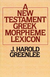 The New Testament Greek Morpheme Lexicon